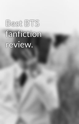 Best BTS fanfiction review.