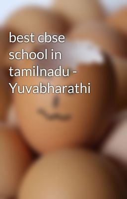 best cbse school in tamilnadu - Yuvabharathi