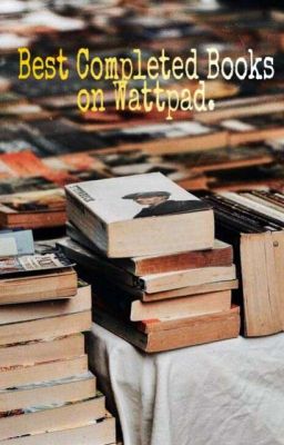Best Completed Books On Wattpad.