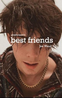 Best Friends // Joe Waud