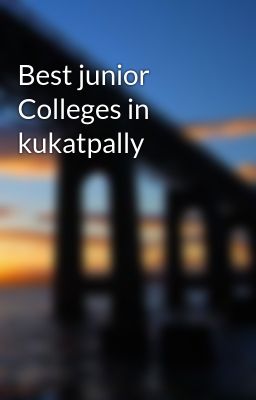 Best junior Colleges in kukatpally