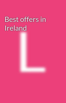 Best offers in Ireland