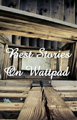 Best Stories On Wattpad