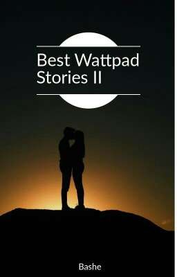 Best Wattpad Stories II  √