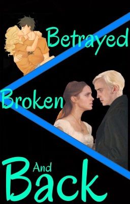 Betrayed, broken, and back (percy jackson/Harry Potter fanfic)