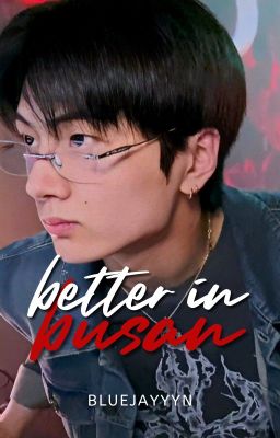 ✓ BETTER IN BUSAN | JAY