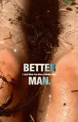 Better Man.