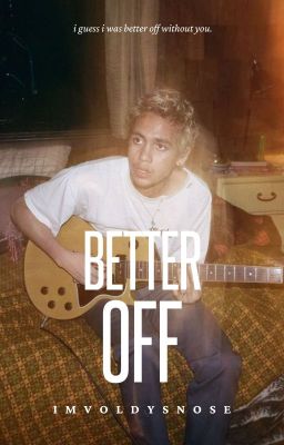 better off {dominic fike}