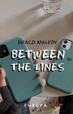 ✓ | BETWEEN THE LINES | Draco Malfoy