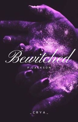 Bewitched || P. Jackson