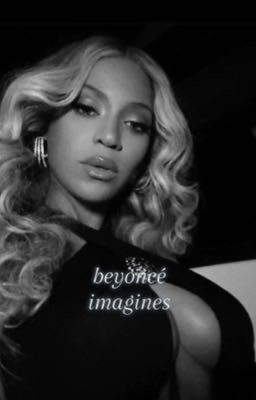 Beyonce imagines (gxg)