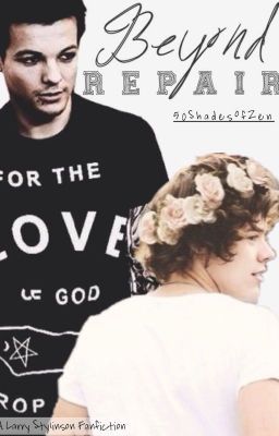 Beyond Repair (Larry Stylinson AU)