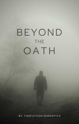 Beyond The Oath