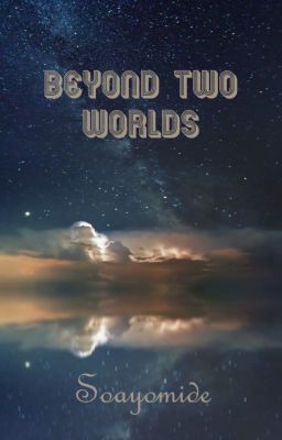 BEYOND TWO WORLDS