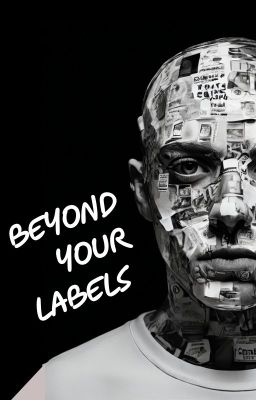 Beyond Your Labels | Poems