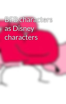 BFB characters as Disney characters