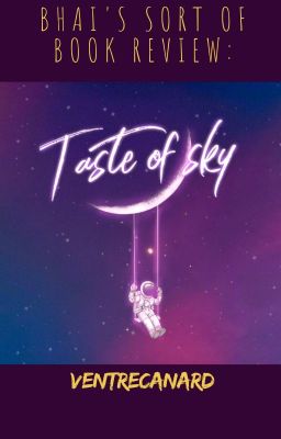 BHAI'S SORT OF BOOK REVIEW: TASTE OF SKY by VentreCanard