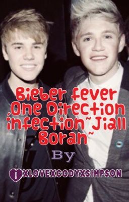 Bieber fever ,One Direction infection~Jiall Boran~