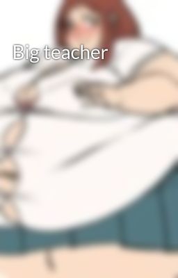 Big teacher