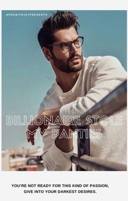 Read Stories Billionaire Stole My Panties (Being Edited) - TeenFic.Net