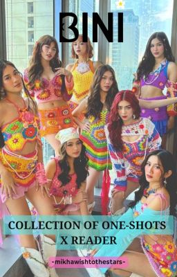 BINI: Collection Of One-Shots x Reader