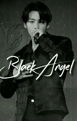 Black Angel (J.JK) ✔