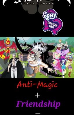 Black Clover Equestria Girls Friendship + Anti-Magic = Friendship Is Magic S1