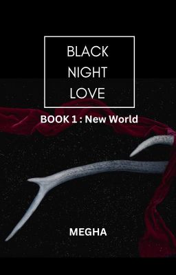 BLACK NIGHT LOVE - CHAPTER 1: NEW LOVE