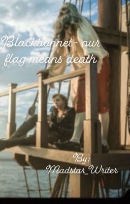 Blackbonnet - Our Flag Means Death