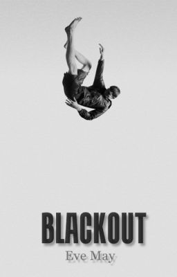 Blackout. [COMPLETED]