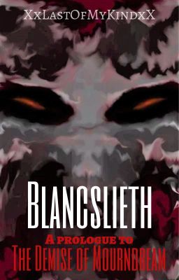 Blancslieth: Prologue to The Demise of Mourndream