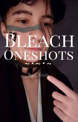 Bleach Oneshots