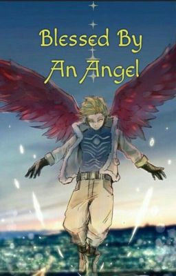Blessed By An Angel [Hawks x Reader]