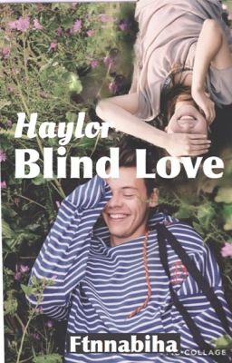 Blind love (haylor) COMPLETED