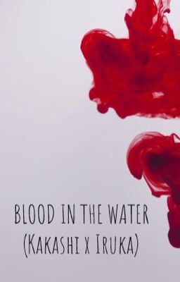 Blood in the water [Kakairu]