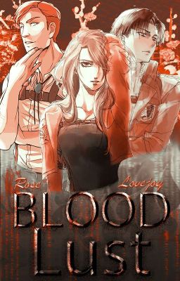 ✓ Blood Lust (Levi Ackerman - Attack on Titan) #wattys2021