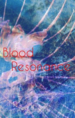 BLOOD RESONANCE 