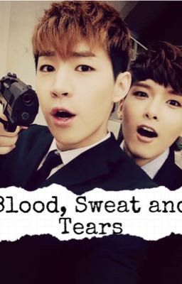 Blood, Sweat and Tears --RyeoRy--