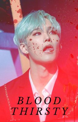 Blood Thirsty [Kim Seunghun - CIX]✔️