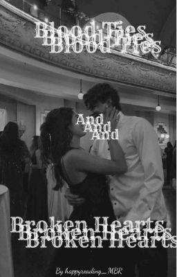 Blood Ties and Broken Hearts