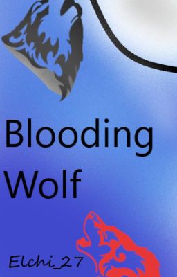 Blooding wolf《Abgebrochen》