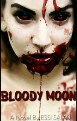 Bloody Moon [COMPLETED]