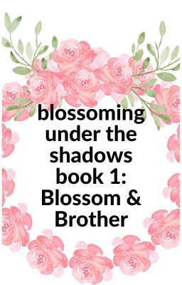 Blossoming under the shadows.