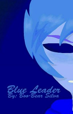 Blue Leader (TomTord) (UNDER EDITING)