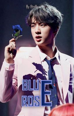 Read Stories Blue Rose (KSJ x Y/N) JIN FF - TeenFic.Net