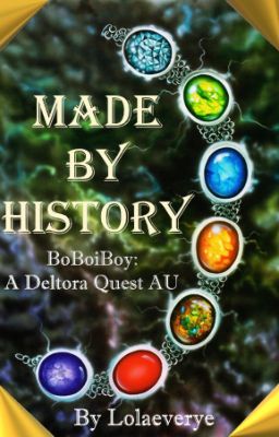 [Boboiboy] Made by History