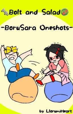Bolt and Salad [BoruSara Oneshots]