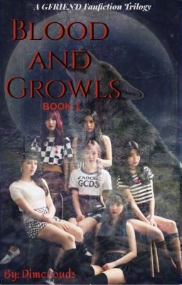 BOOK 1: Blood and Growls (COMPLETE)