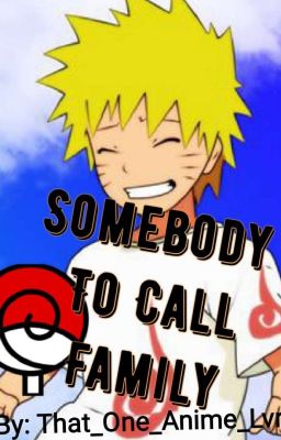 Read Stories [Book 1] Somebody To Call Family (A Naruto Fanfiction) - TeenFic.Net
