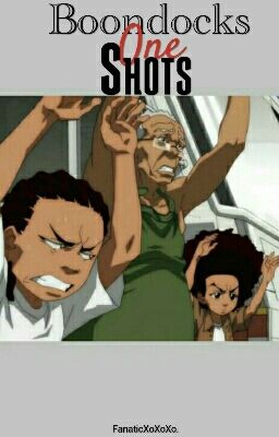 Boondocks One Shots 